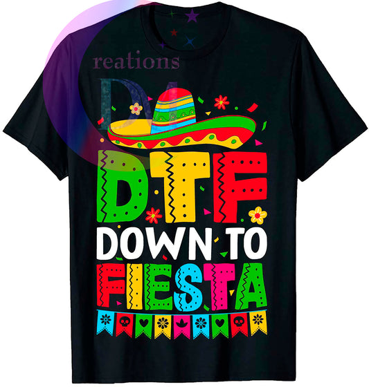 cinco de mayo DTF - DTF , DOWN TO FIESTA