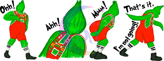 Christmas DTF - grinch -grinch ooh'aah'mmm'thats it im not going