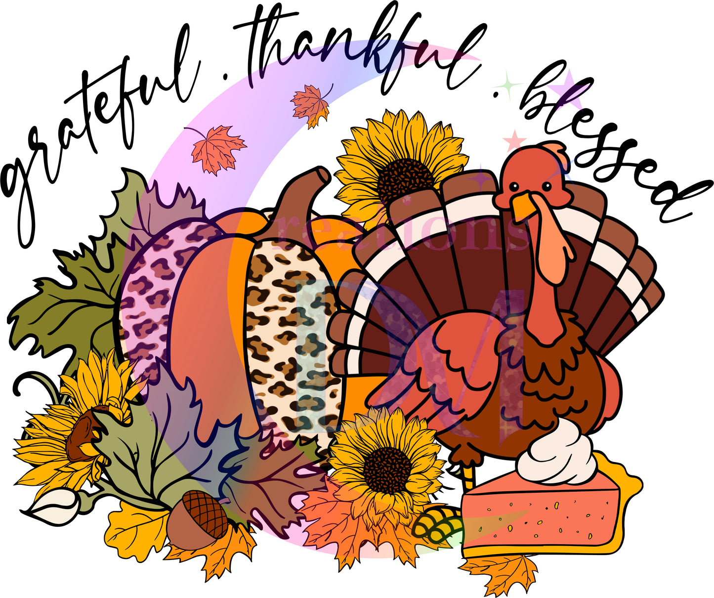Thanksgiving DTF-grateful,thankful,blessed(turkey, pumpkin pie, sunflowers, pumpkin)