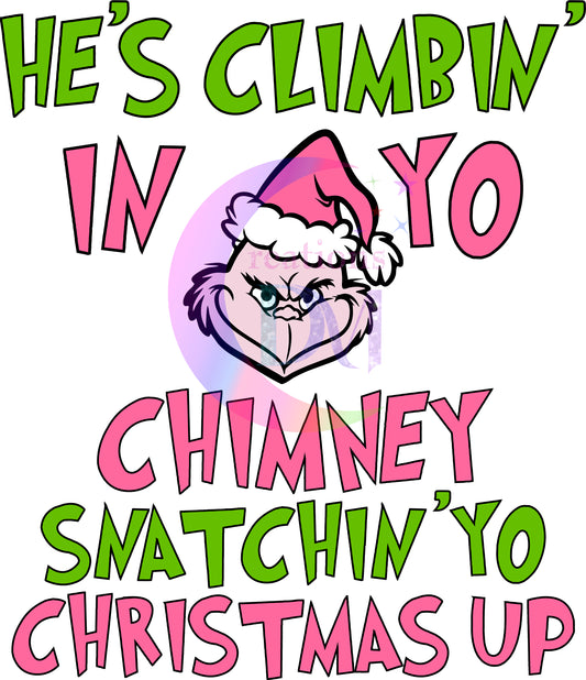 Christmas DTF - he's climbin in yo chimney , snatching yo christmas up