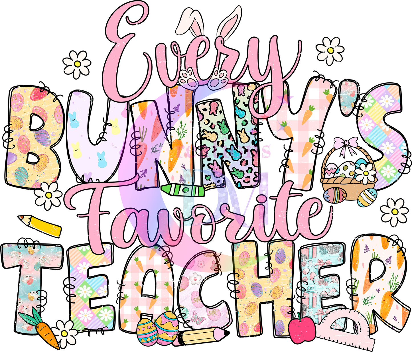 Easter - TEACHER - every bunny's favorite teacher