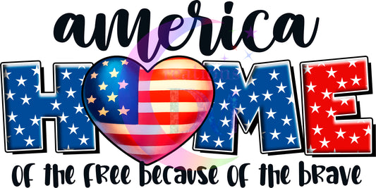 Fourth of July - America home of the free because of the brave