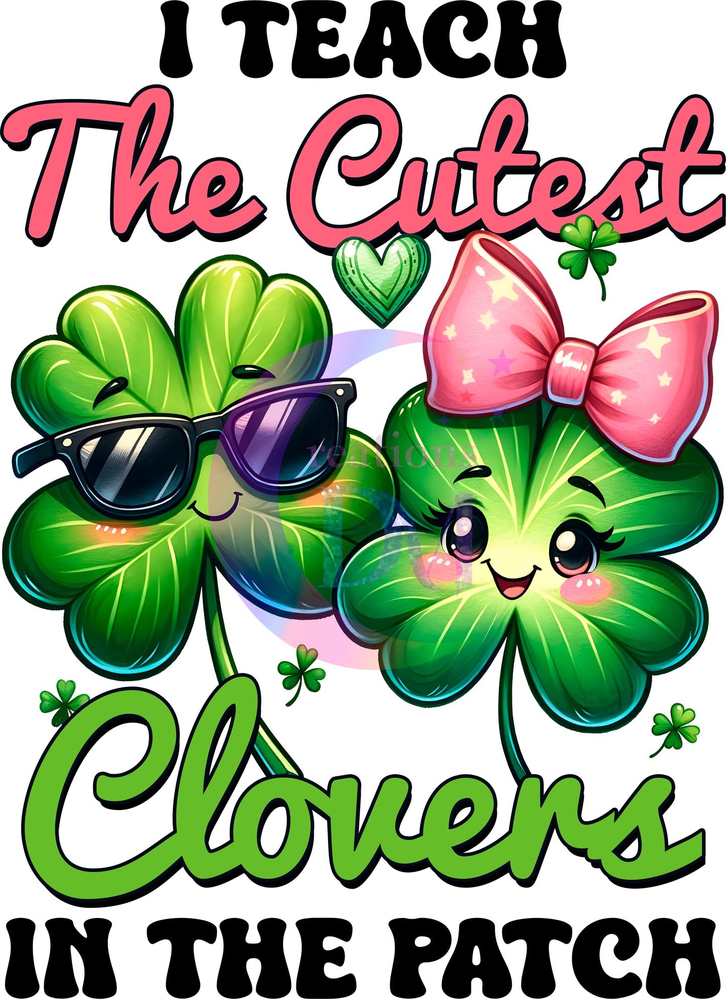ST PATRICKS - I teach the cutest clovers in the patch