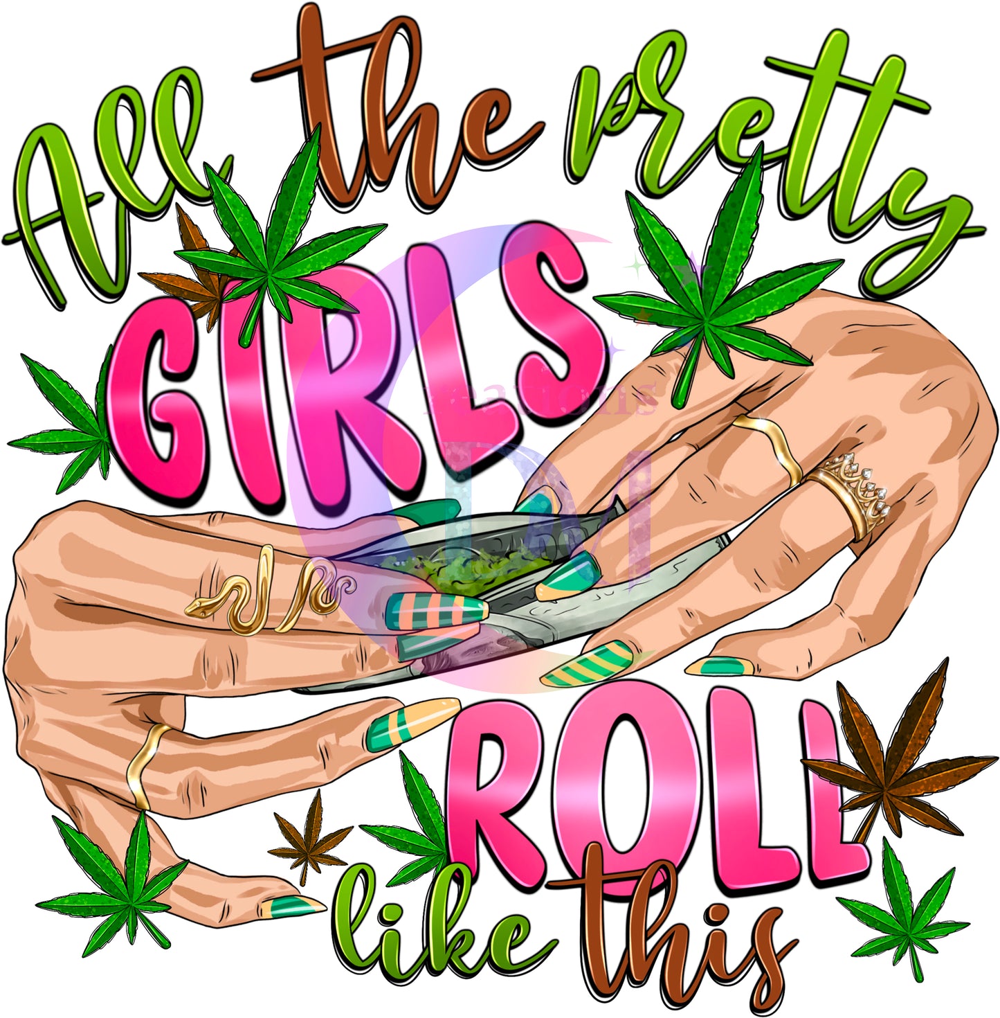 4/20 - all the pretty girls roll like this