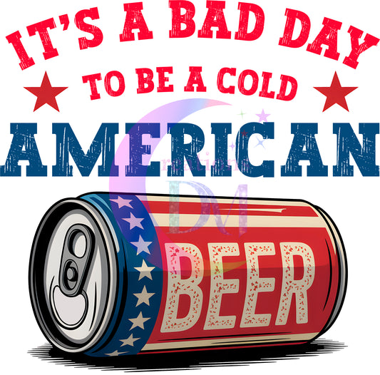 Fourth of July DTF - its a bad day to be cold American beer
