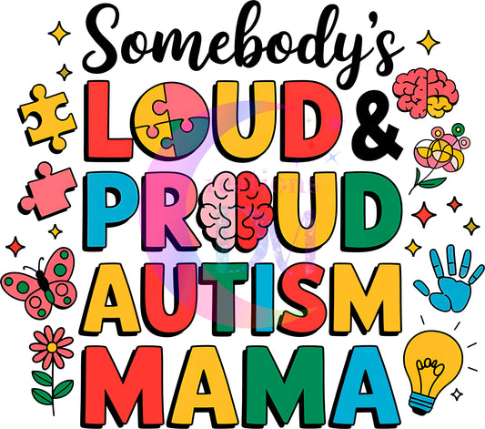 Autism - somebody's loud and proud autism mama
