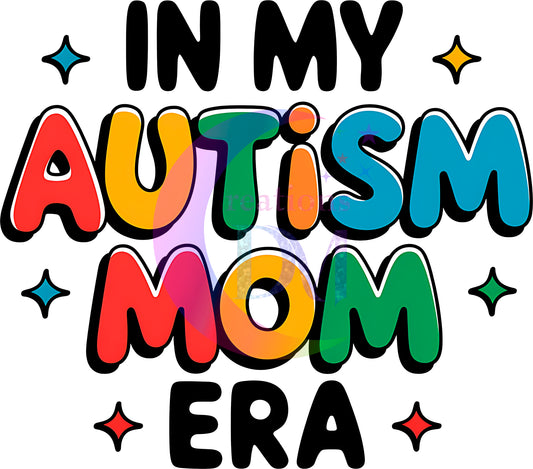Autism - IN MY AUTISM MOM ERA