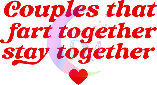 Valentines DTF - couples that fart together , stay together
