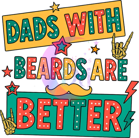 Father's Day DTF - DAD S WITH BEARDS ARE BETTER