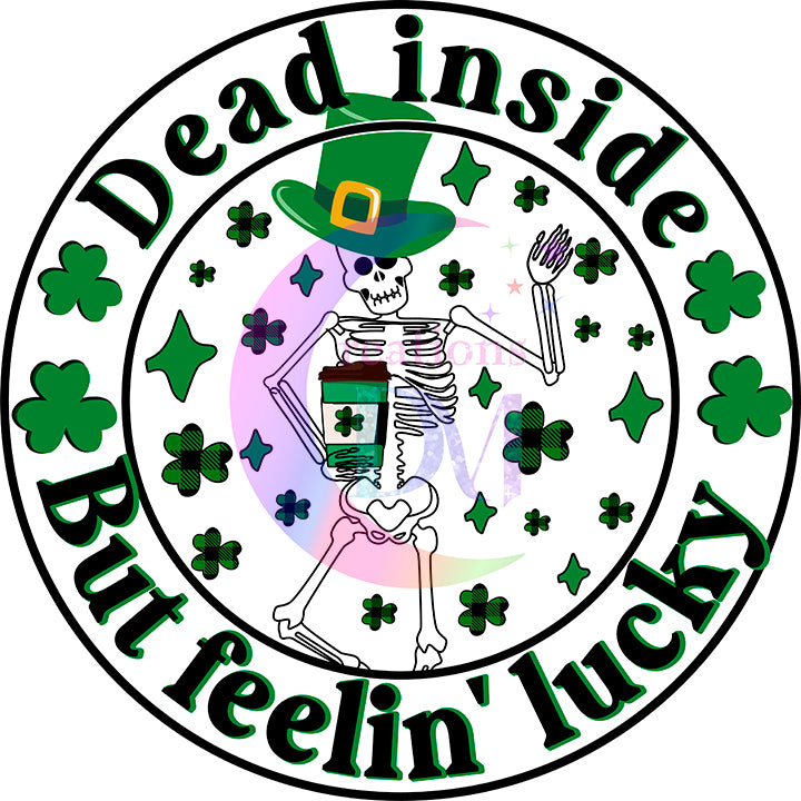 ST PATRICKS - dead inside but feeling lucky