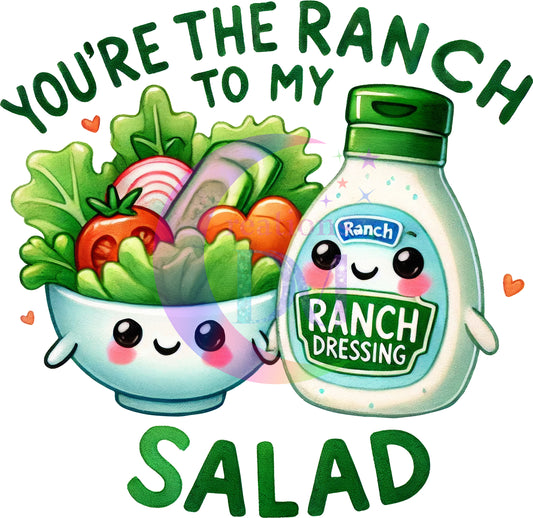 valentines - you're the ranch to my Salad
