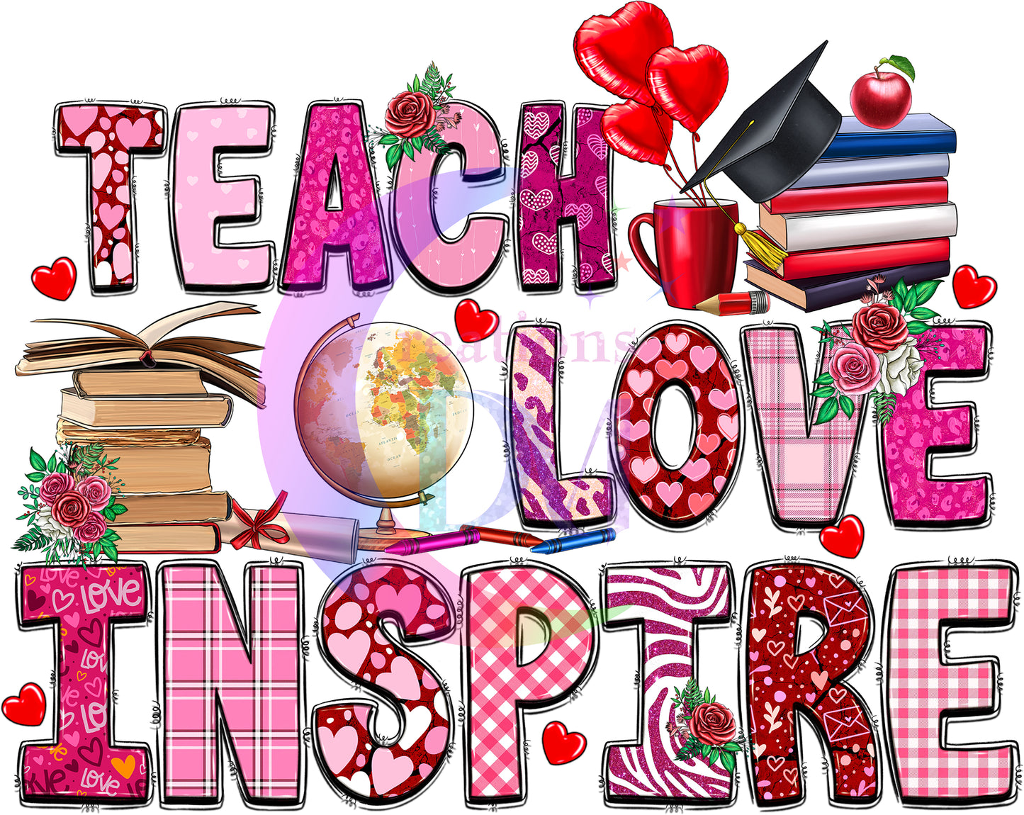 Valentines DTF - Teach , love inspire