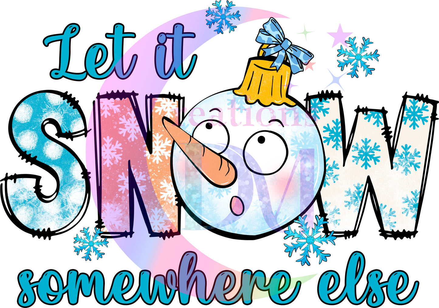 Christmas DTF - winter ,let it snow somewhere else