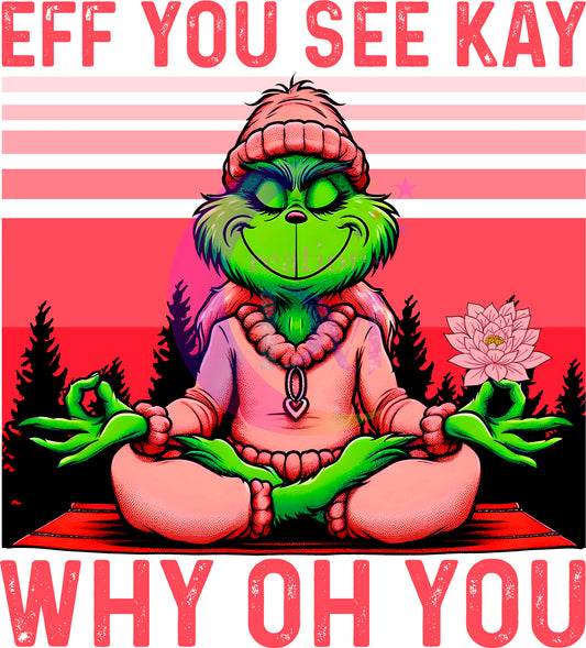 Christmas DTF - eff-you-see-kay-why-oh-you grinch