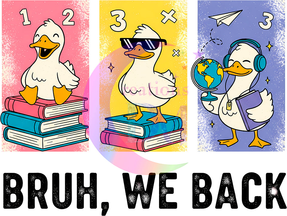 back to school DTF - bruh we back ducks