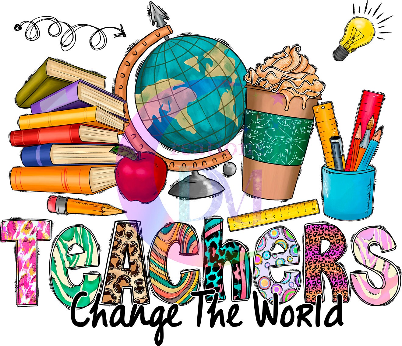 Teacher DTF - Teachers change the world books , and accessories DTF
