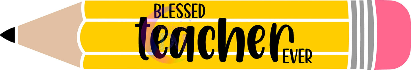 Teacher DTF - blessed teacher ever on pencil