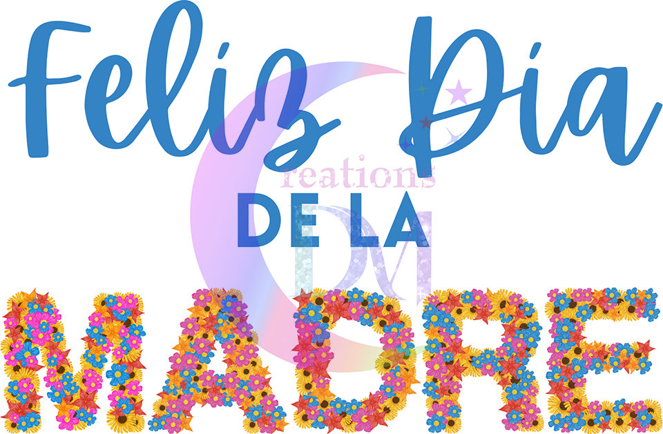Mothers Day - feliz día de la madre flowers DTF