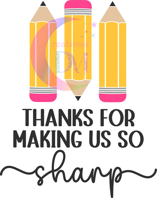 Teacher DTF - Thanks for making us so sharp , pencil