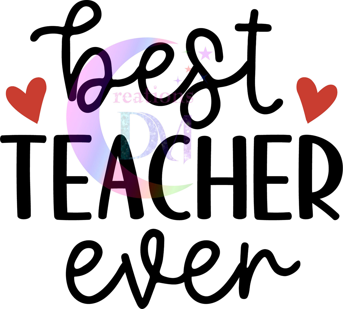 Teacher DTF - Best teacher ever with hearts