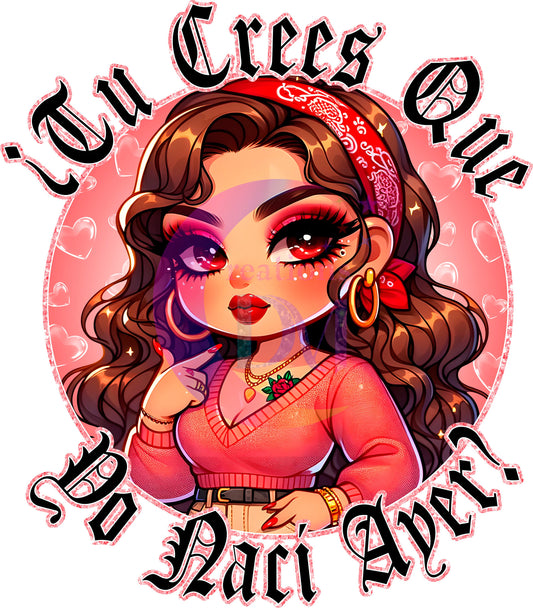 mothers day chicano theme - tu que crees , no nací ayer ? DTF