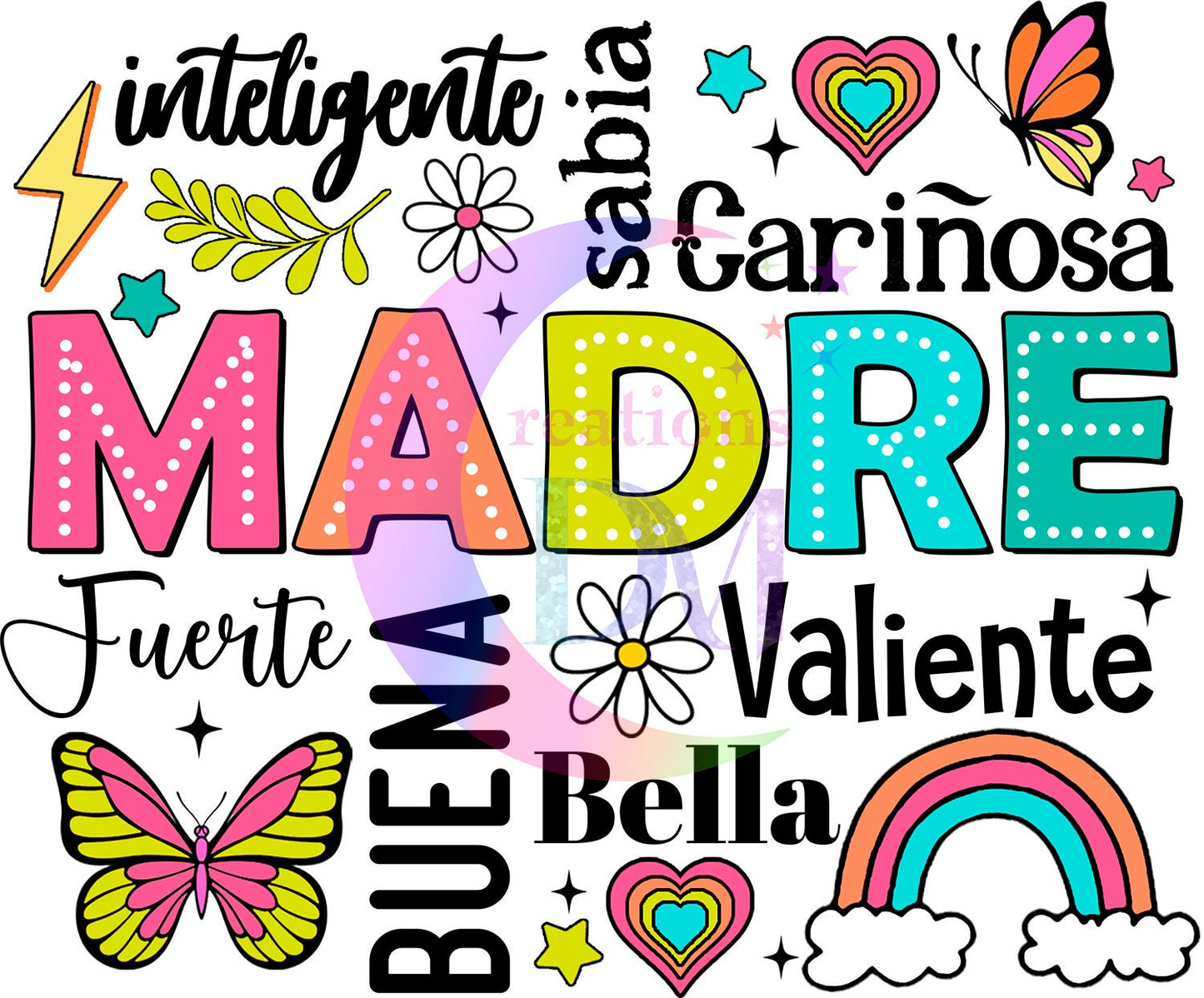 mothers day DTF -madre colorful " intelligent , saber . fuerte , buena , bella , valiente , cariñosa