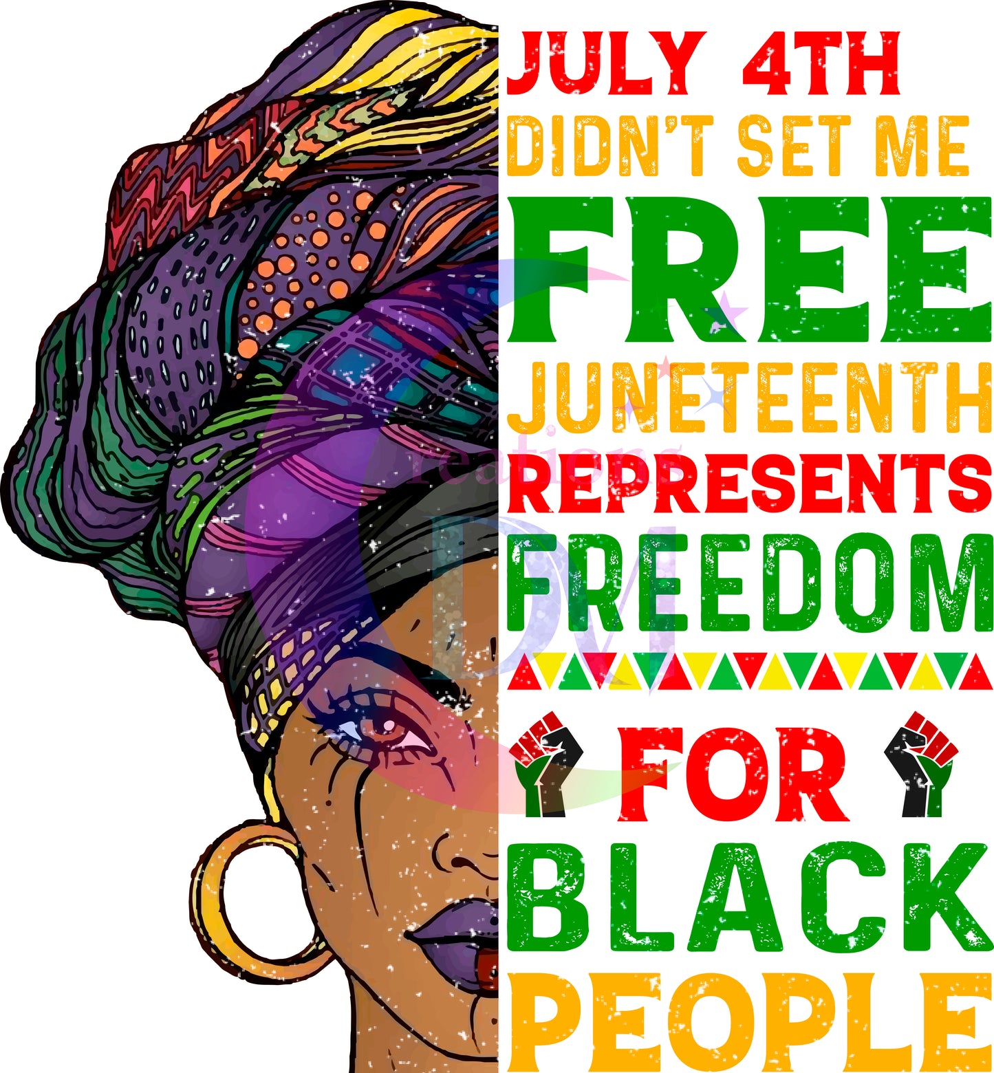 Juneteenth DTF - July 4th didnt set me free Juneteenth represents freedom for black people