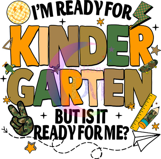 back to school DTF -Im ready for kindergarten but is it ready for me