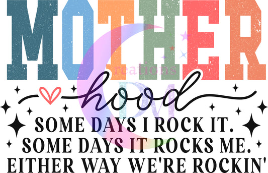 Mother's Day - MOTHER hood , some days I rock it, some days it rocks me