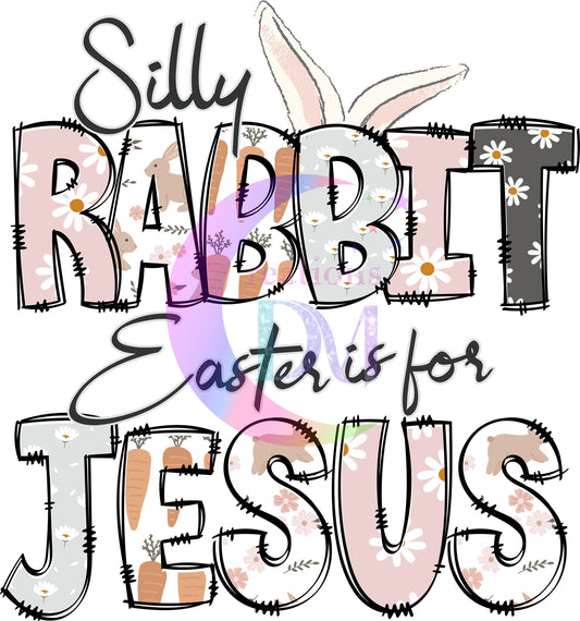 praise , silly rabbit easter is for Jesus dtf