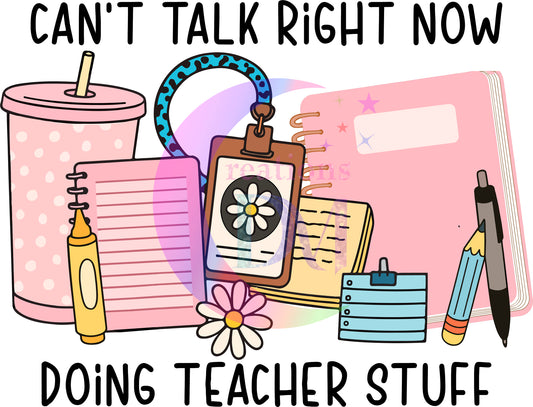 back to school DTF - CANT TALK RIGHT NOW DOING TEACHER STUFF