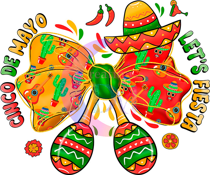 cinco de mayo DTF -  CINCO DE MAYO BOW LET'S FIESTA