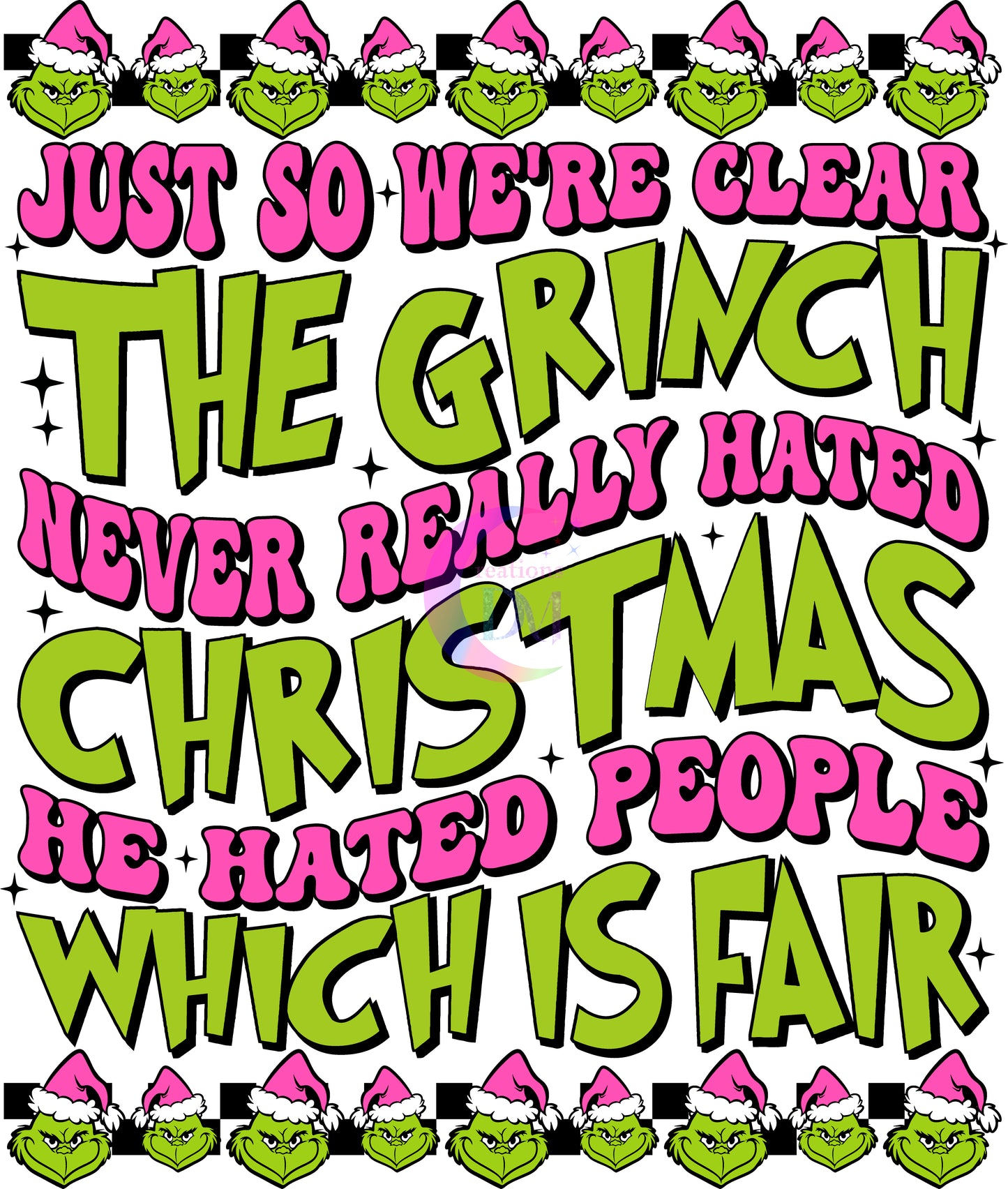 Christmas DTF - just so we are clear the grinch never hated Christmas he just hated people which is fair