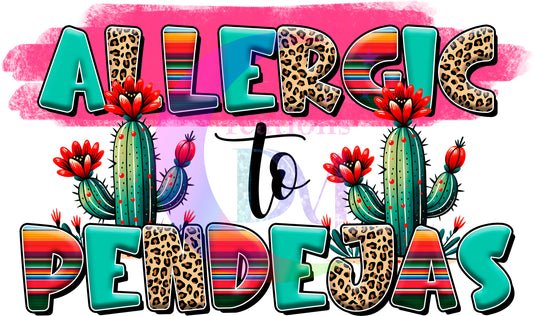 cinco de mayo DTF -  ALLERGIC TO PENDEJADAS