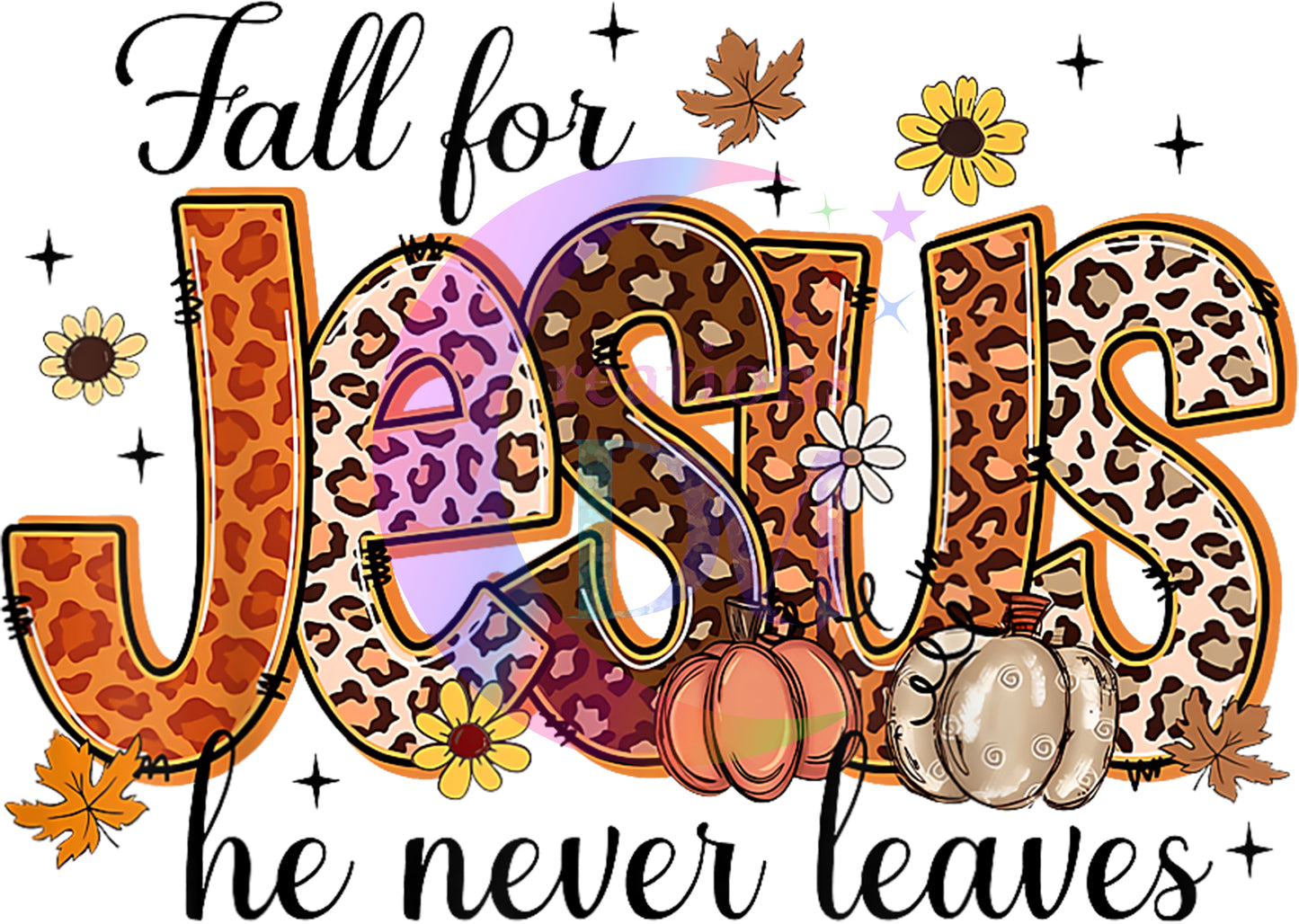 Thanksgiving DTF- fall for Jesus he never leaves leopard print