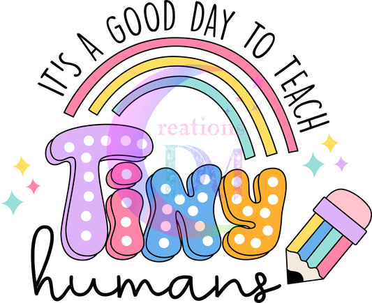 Teacher -  its a good day to teach tiny humans