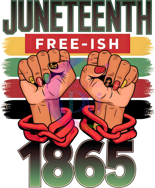 Juneteenth DTF -Juneteenth FREE-ISH 1865 2 Hands