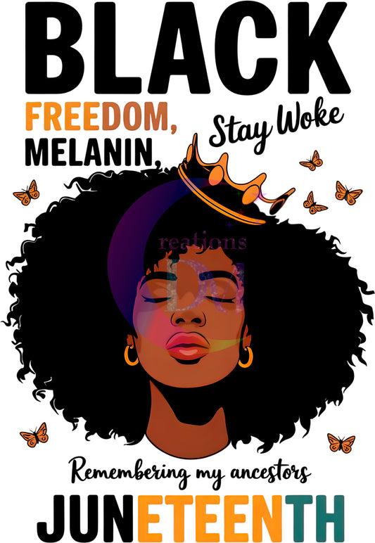 Juneteenth DTF - BLACK , FREEDOM, MELANIN, stay woke