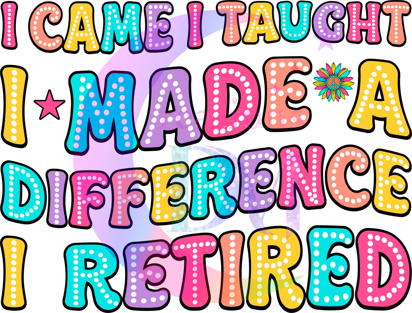 back to school DTF - retro with dots - I came , I taught , I made a difference