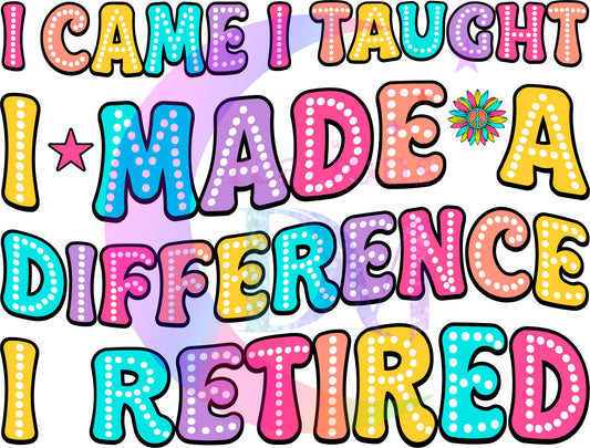 back to school DTF - retro with dots - I came , I taught , I made a difference