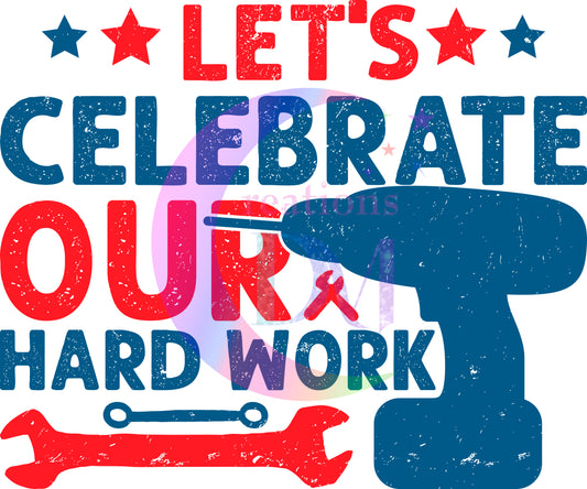 Labor Day - lets celebrate our hard work - drill