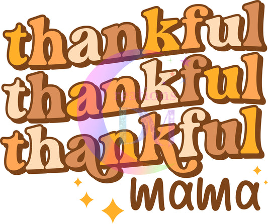 Thanksgiving DTF- thankful , thankful ,thankful , mama