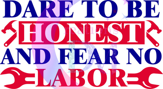 Labor Day - dare to be honest and fear no labor