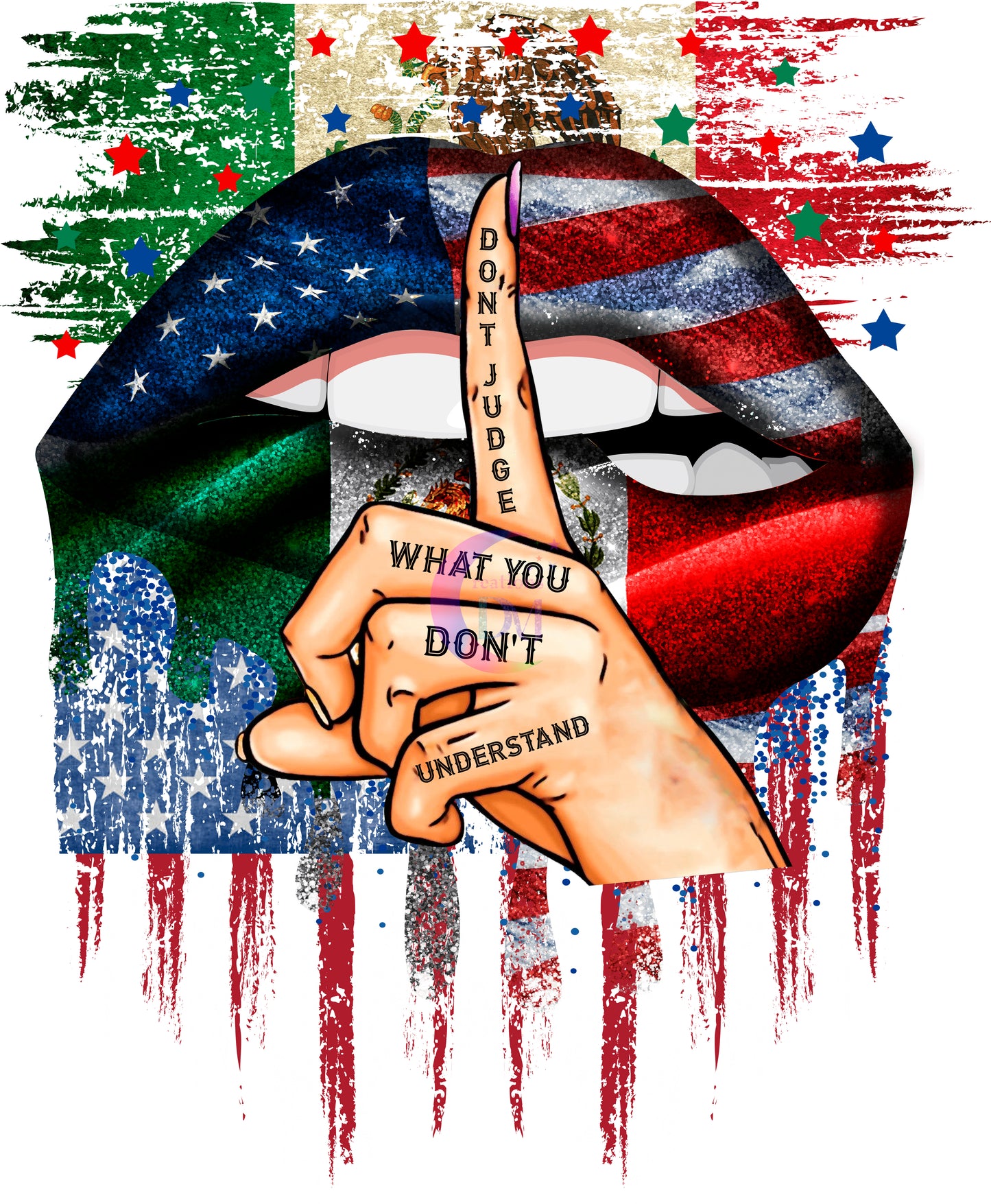 Independence Day -Mexico  don't judge what you don't understand , lips