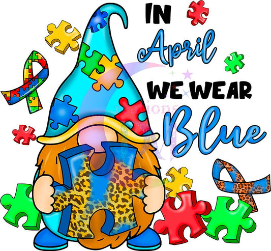 Autism DTF - in April we wear blue gnome