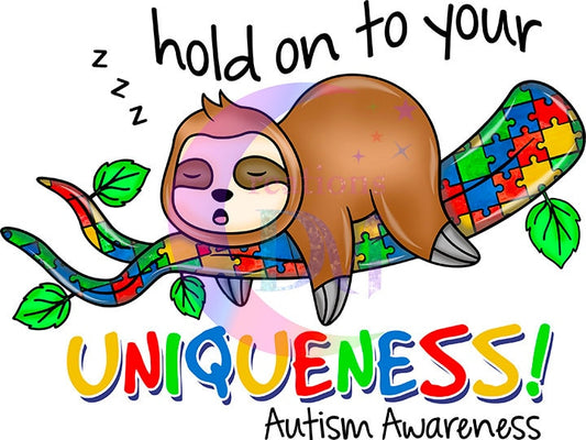 Autism DTF - hold on to your uniqueness sloth