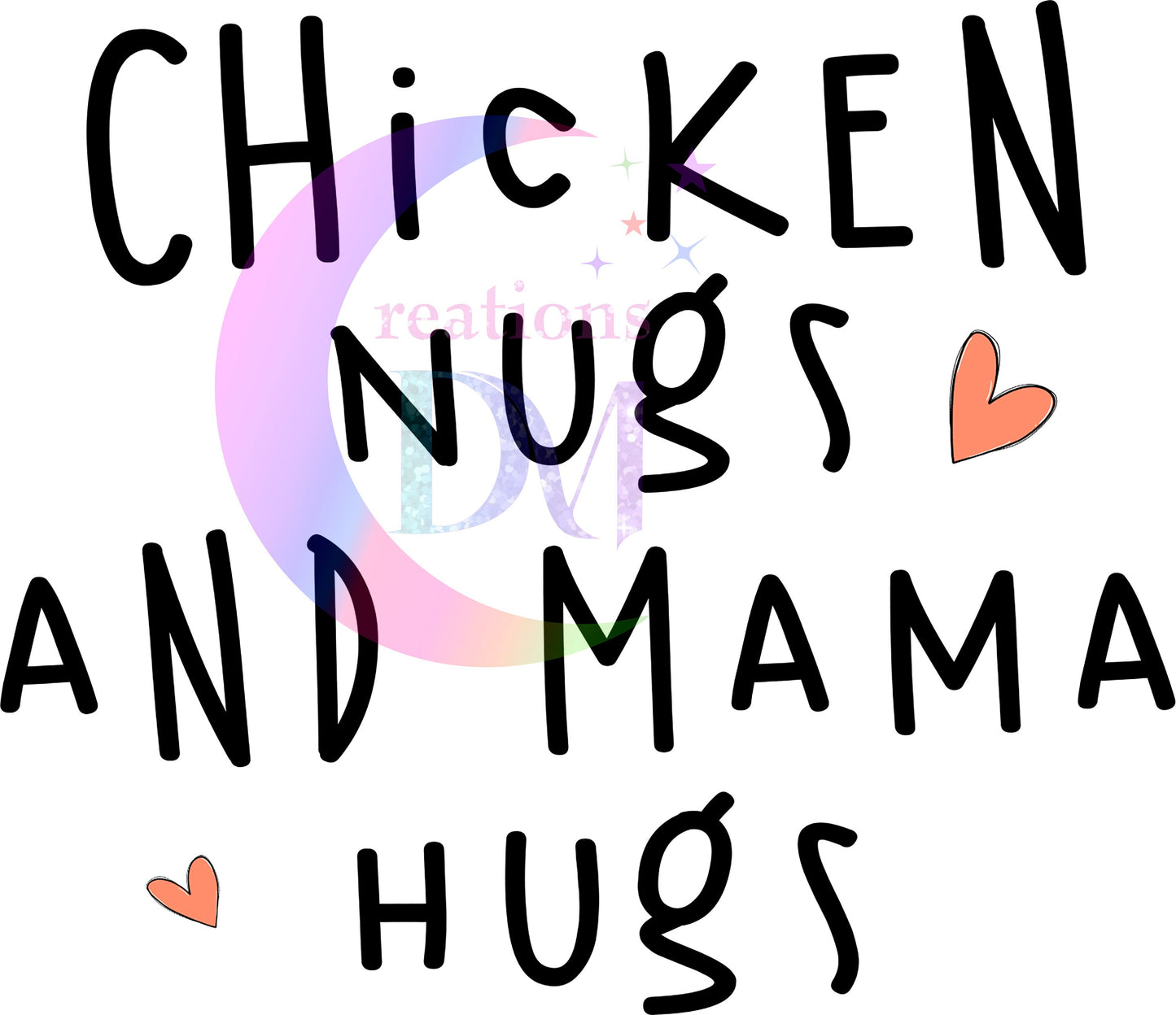 Mothers Day - chicken nugs and mama hugs DTF