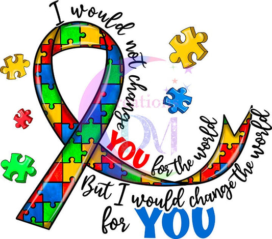 Autism DTF - but I would change the world for you ribbon