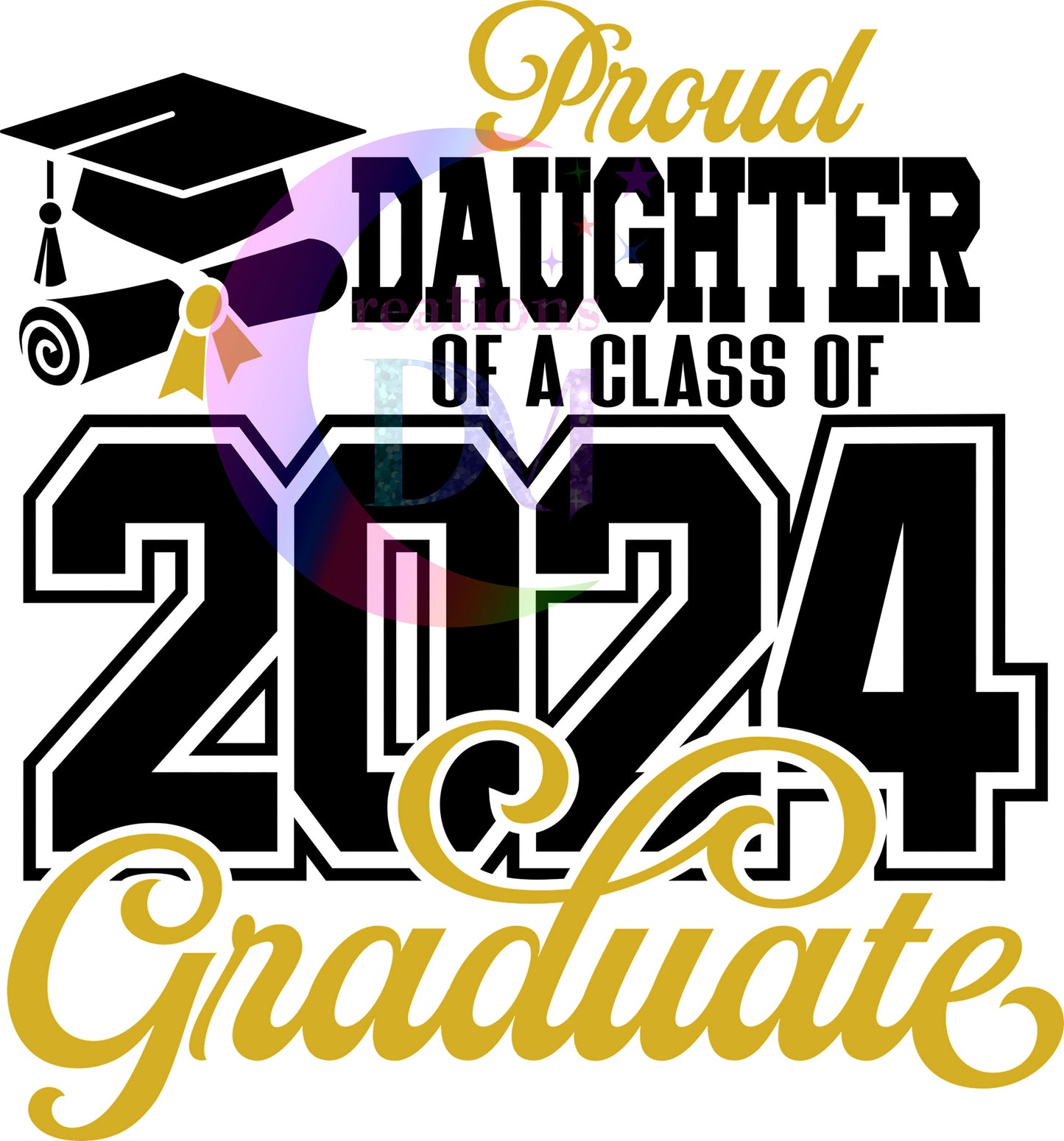 graduation DTF 2024 - proud " daughter " of a class of 2024 graduate gold and black