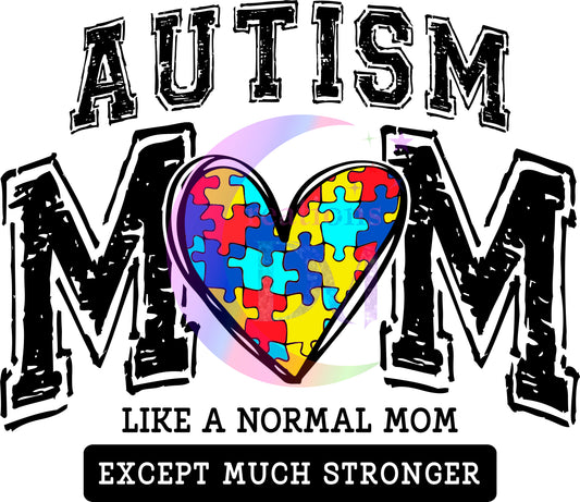 Autism DTF - autism mom , black letters like a normal mom